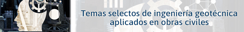 Banner - Temas Selectos de Ingeniería Geotécnica Aplicados a la Construcción